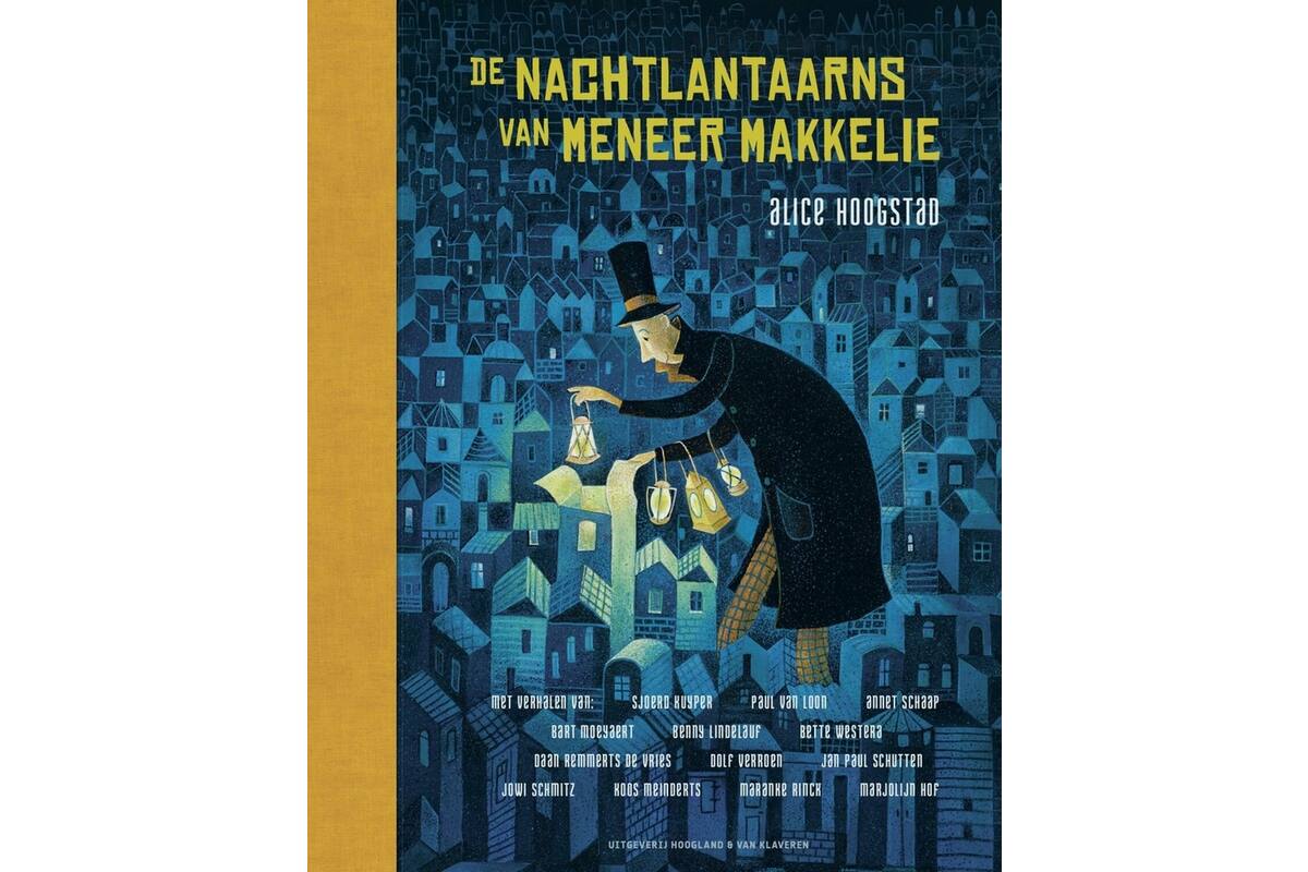 De nachtlantaarns van meneer Makkelie - Alice Hoogstad