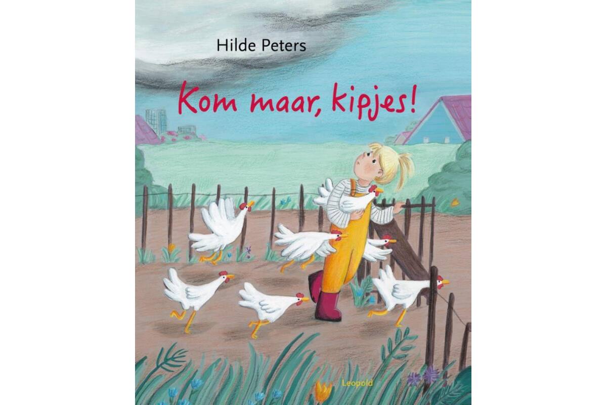 Kom maar, kipjes! - Hilde Peters