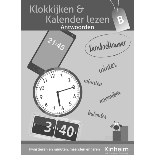 Kerndoeltrainer Klokkijken & Kalender lezen B Antwoorden