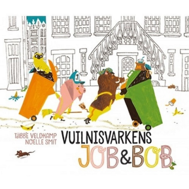 Vuilnisvarkens Job en Bob - Tjibbe Veldkamp