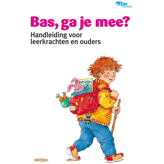 Bas, ga je mee? Handleiding voor leerkrachten en ouders