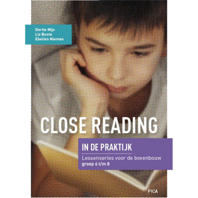 Close Reading in de praktijk Bovenbouw: lessenserie voor gr 6 t/m 8