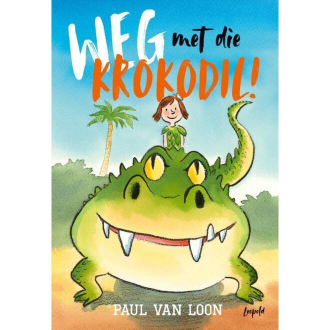 Weg met die krokodil! - Paul van Loon