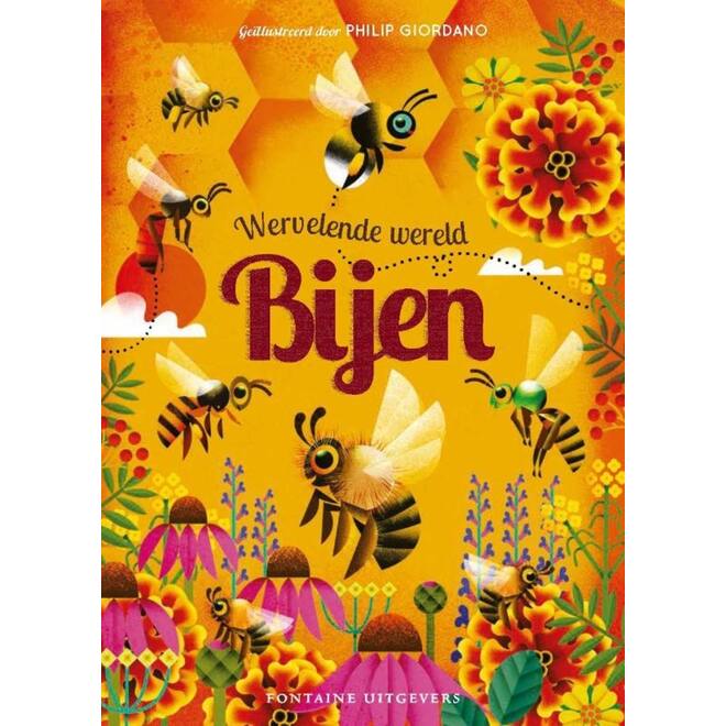 Wervelende wereld: Bijen - Camilla de la Bedoyere