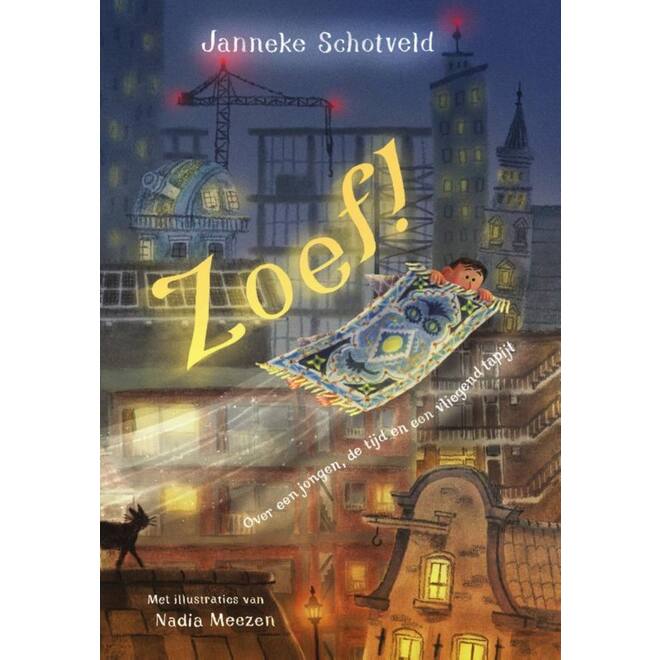 Zoef! Over een jongen, de tijd en een vliegend tapijt - J. Schotveld