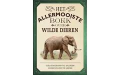 Het allermooiste boek over wilde dieren - Tom Jackson