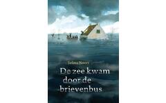 De zee kwam door de brievenbus - Selma Noort