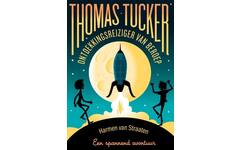 Thomas Tucker - Ontdekkingsreiziger van beroep - Harmen van Straaten