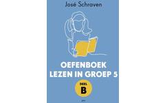 Lezen in groep 5 Oefenboek deel B - José Schraven