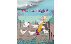 Kom maar, kipjes! - Hilde Peters