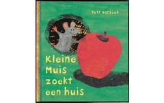 Kleine muis zoekt een huis - Petr Horácek
